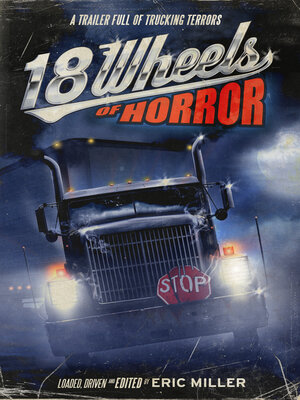 cover image of 18 Wheels of Horror: a Trailer Full of Trucking Terrors
